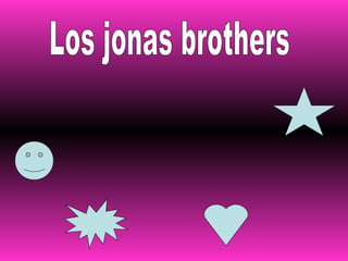 Los jonas brothers 