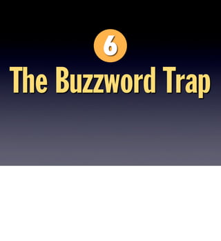 The Buzzword Trap
 
