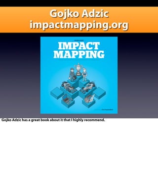 Gojko Adzic
impactmapping.org
Gojko Adzic has a great book about it that I highly recommend.
 