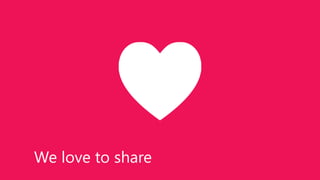 We love to share
 