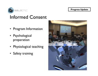 Progress Update


Informed Consent

• Program Information
• Psychological
  preparation
• Physiological teaching
• Safety training
 