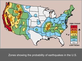 Zones showing the probability of earthquakes in the U.S. 