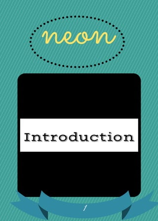 Introduction
neon
1
 