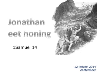 1Samuël 14

12 januari 2014
1
Zoetermeer

 