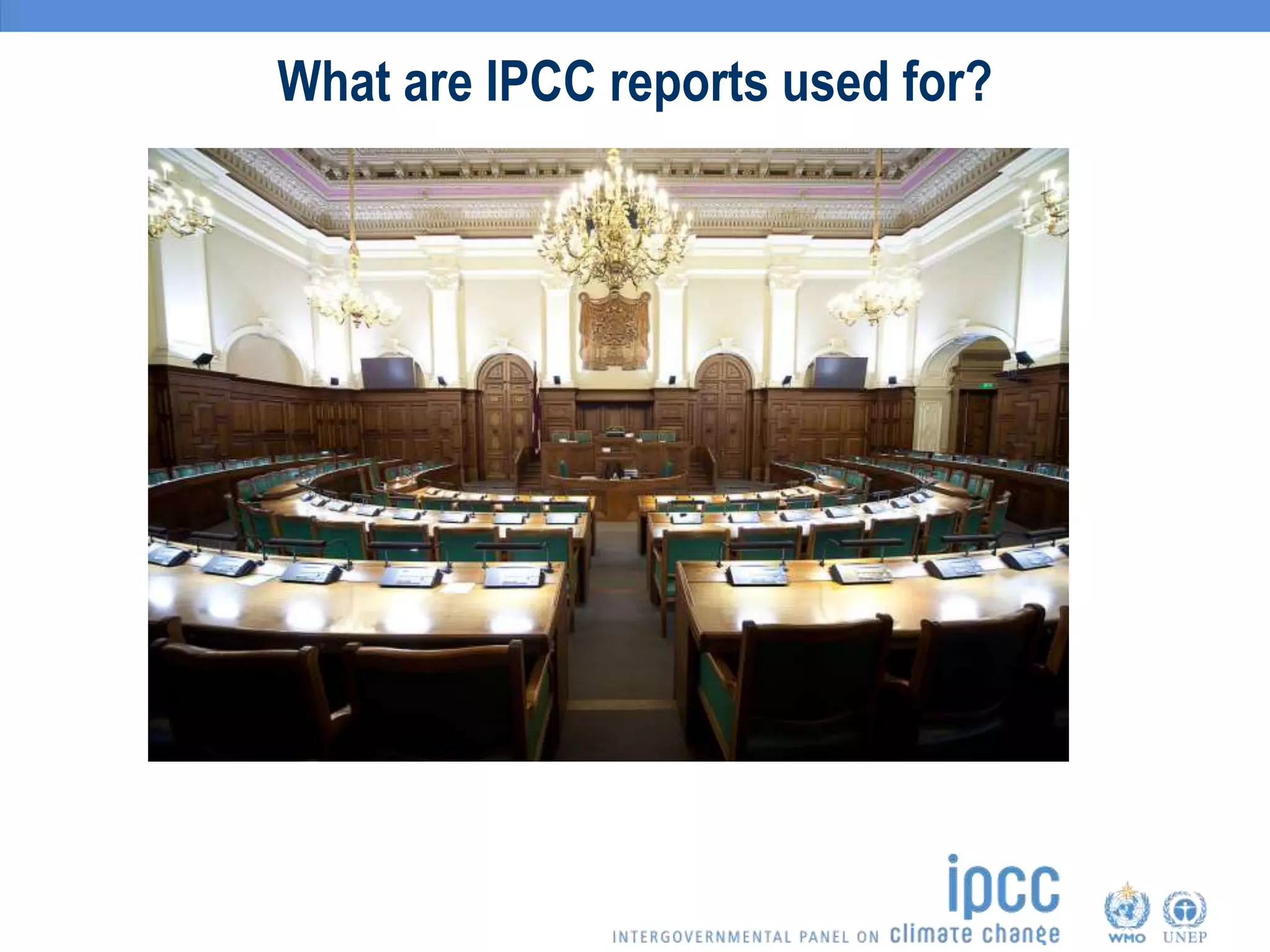 What are IPCC reports used for?
 
