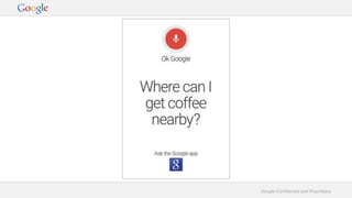 Google Confidential and Proprietary 
 