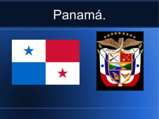 Panamá. 