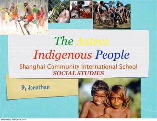 Jonathan's Indigenous People Project