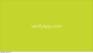 verifyapp.com




Wednesday, February 6, 13
 