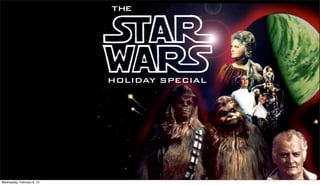 Wednesday, February 6, 13
 