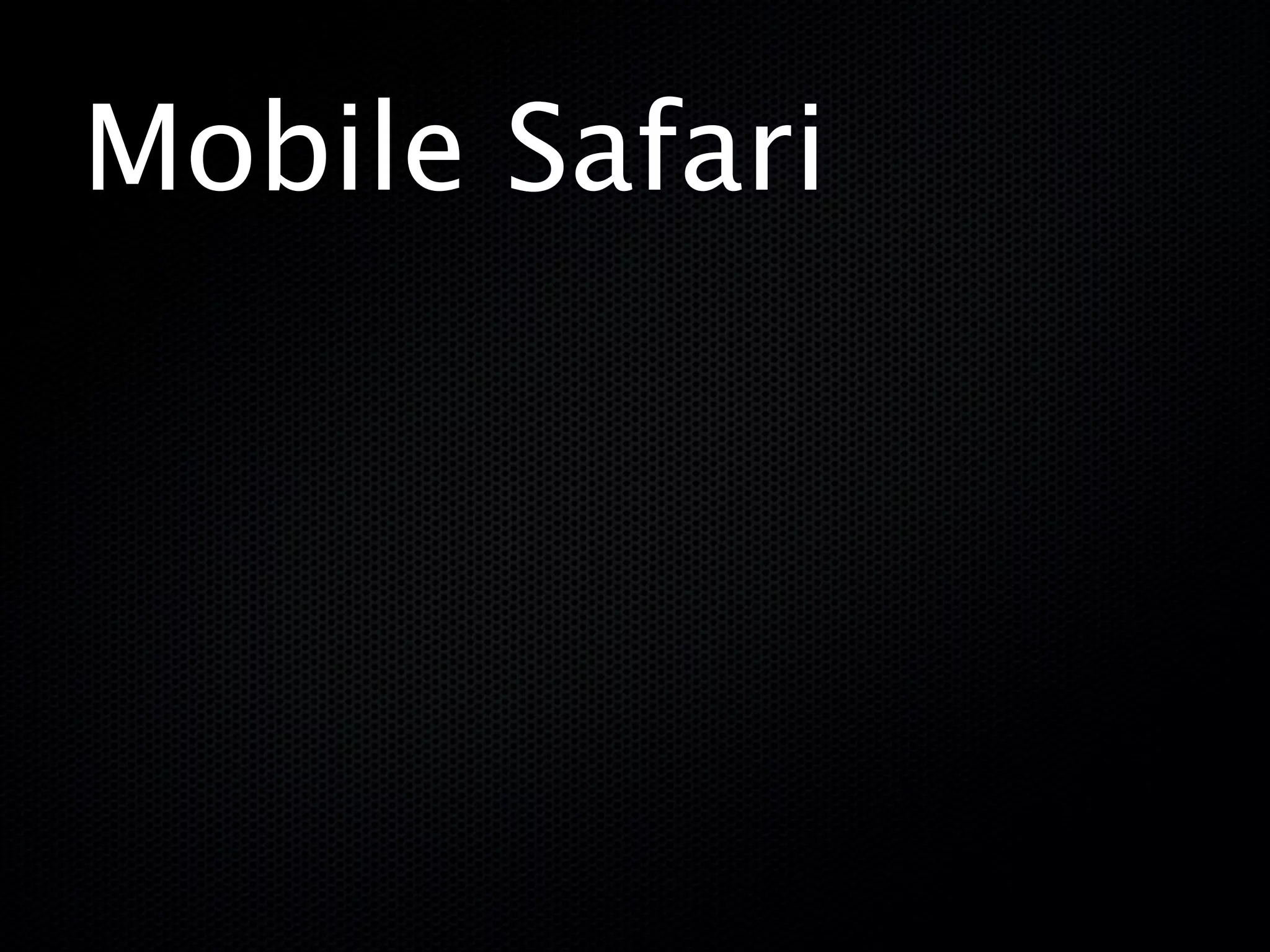 Mobile Safari
 