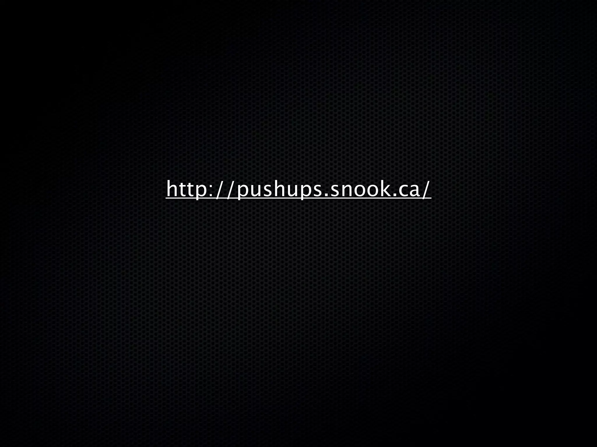 http://pushups.snook.ca/
 