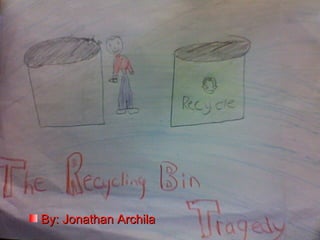 The Recycling Bin Tragedy ,[object Object]