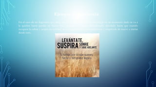 Ejemplo de Resiliencia
En el caso de un Ingeniero que tiene una empresa dedicada a la tecnología en un momento dado se va a
la quiebra hasta quedar en banca rota, el mismo se siente desesperado, desolado hasta que cuando
recupera la calma y acepta su realidad se va recuperando emocionalmente y emprende de nuevo a iniciar
desde cero.
 