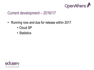 Current development – 2016/17
• Running now and due for release within 2017
• Cloud SP
• Statistics
 