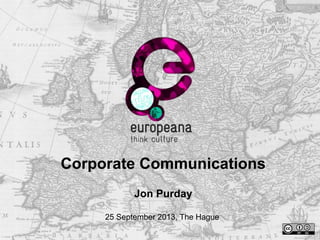 Corporate Communications
Jon Purday
25 September 2013, The Hague
 