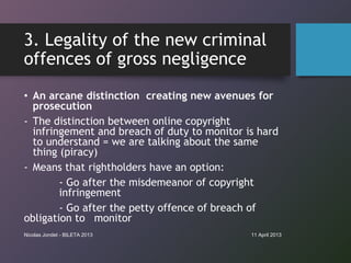 3. Legality of the new criminal
offences of gross negligence
• An arcane distinction creating new avenues for
  prosecutio...