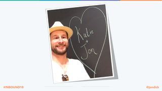 @jondick#INBOUND18
 