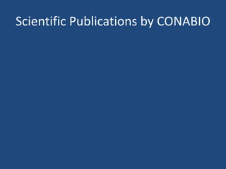 Scientific Publications by CONABIO

 