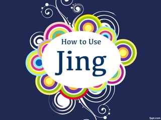 Jing
How to Use
 