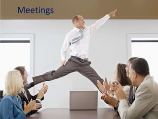 Meetings
 