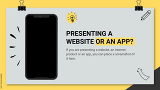 PRESENTING A
WEBSITE OR AN APP?
If you are presenting a website, an internet
product or an app, you can place a screenshot of
it here.
 