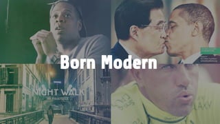 Born Modern
 