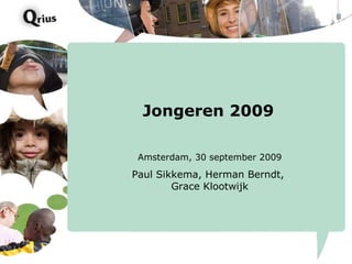 Jongeren 2009 Amsterdam, 30 september 2009 Paul Sikkema, Herman Berndt,  Grace Klootwijk 