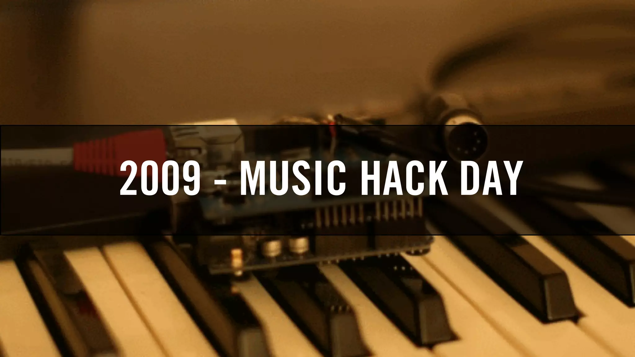 2009 - MUSIC HACK DAY
 