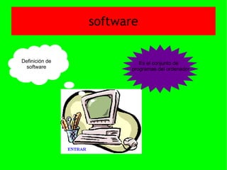 software Definición de software Es el conjunto de  programas del ordenador 