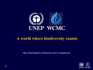   A world where biodiversity counts http://wcmcwaa1.miniserver.com/~unepwcmc/   