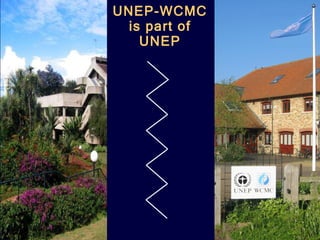 UNEP-WCMC is part of UNEP   