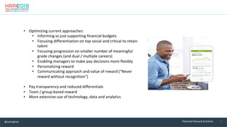 16	Potential	Reward	Activities	
•  Optimizing	current	approaches:	
•  Informing	vs	just	supporting	financial	budgets	
•  F...