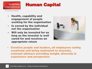 Fiera Milano Media S.p.A. - Divisione Business International1
•  Health, capability and
engagement of people
working for t...