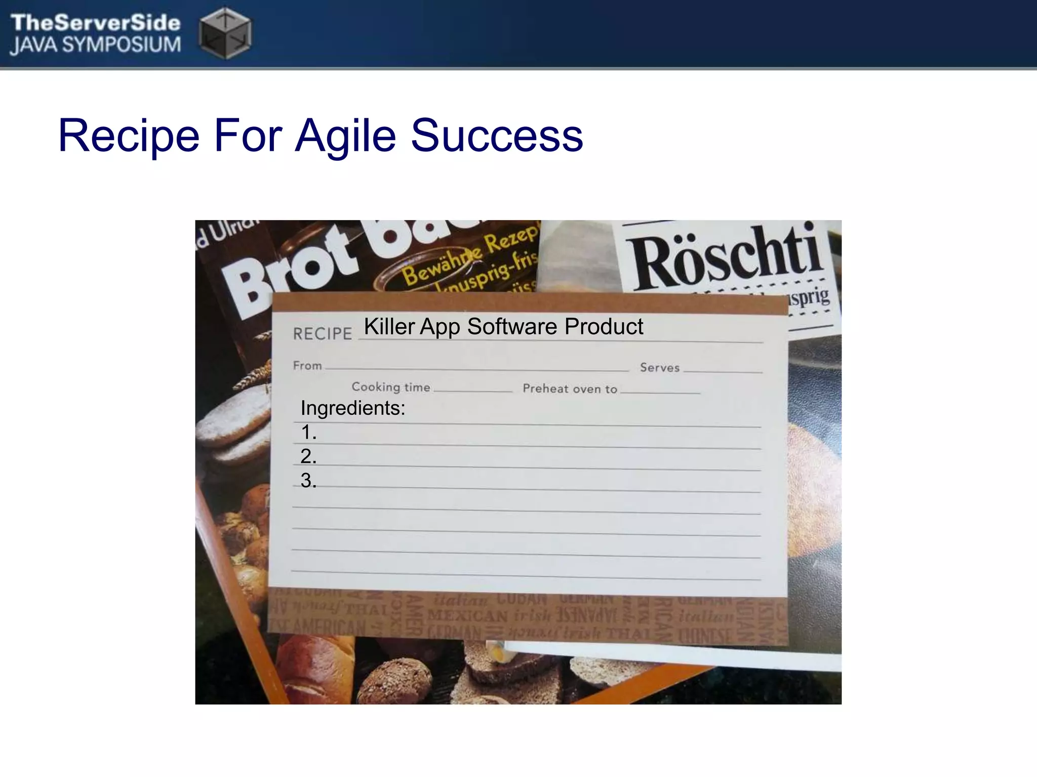 Recipe For Agile SuccessKiller App Software ProductIngredients:1.2.3.