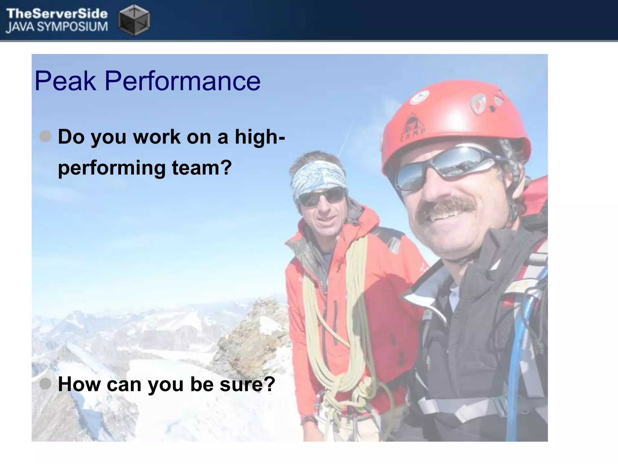 Peak PerformanceDo you work on a high-performing team?How can you be sure?