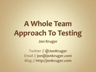 Jon Kruger
Twitter // @JonKruger
Email // jon@jonkruger.com
Blog // http://jonkruger.com

 