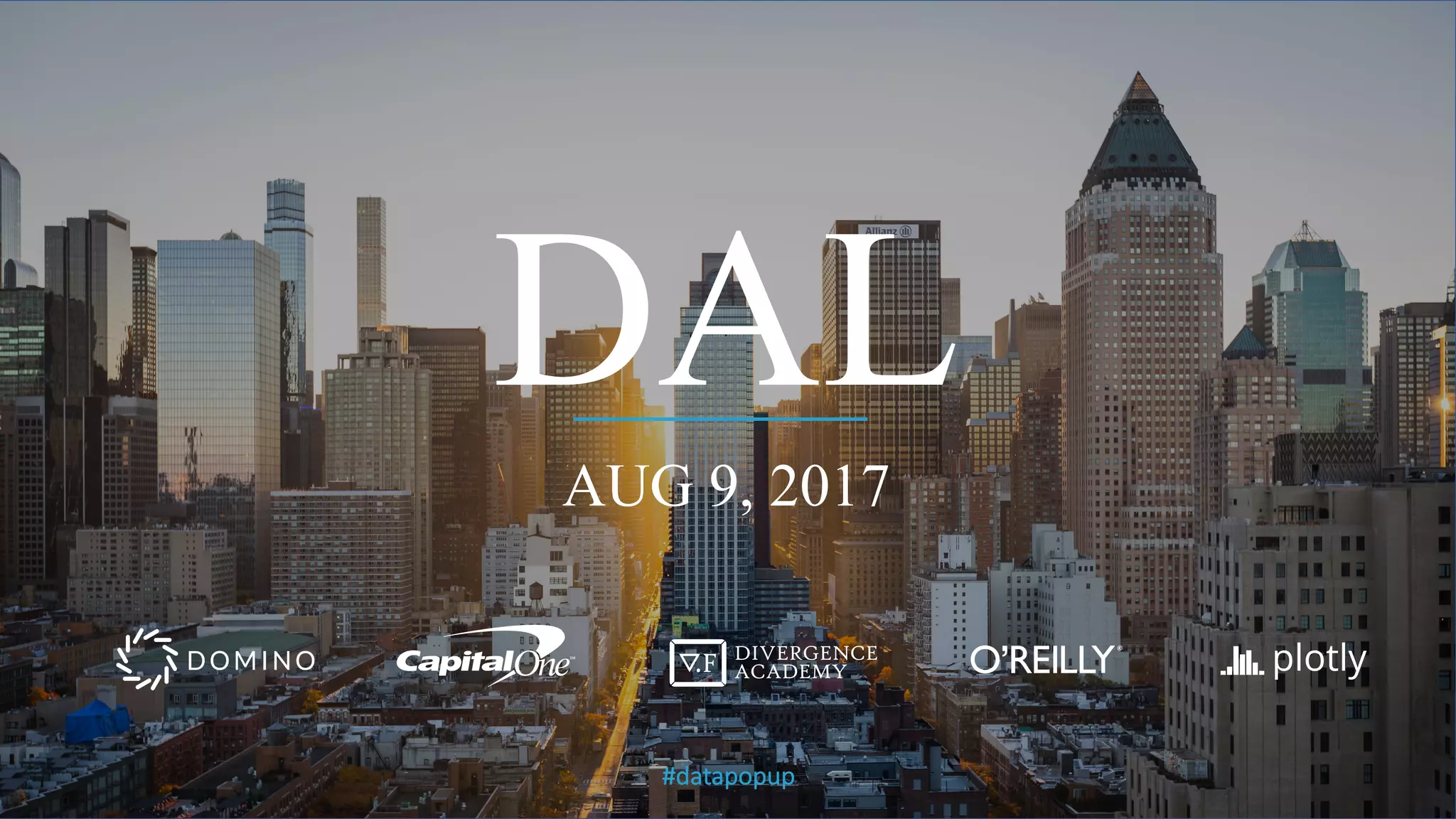 DAL
AUG 9, 2017
#datapopup
 