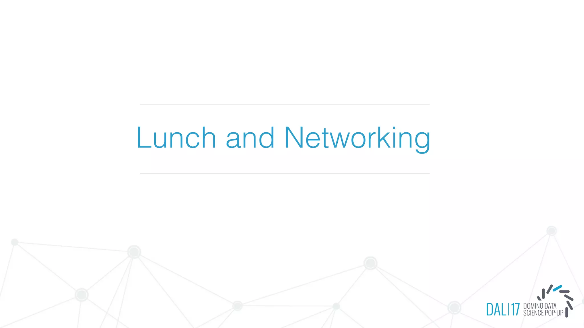Lunch and Networking
 