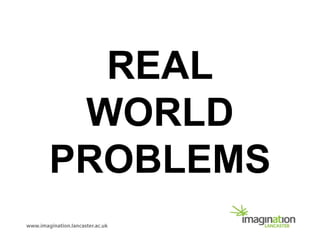 REAL
WORLD
PROBLEMS
 