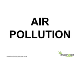 AIR
POLLUTION
 