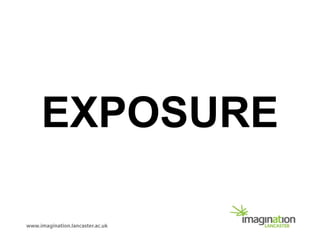 EXPOSURE
 