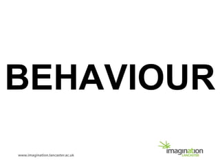 BEHAVIOUR
 