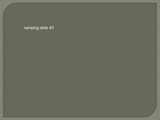 camping slide #3
 