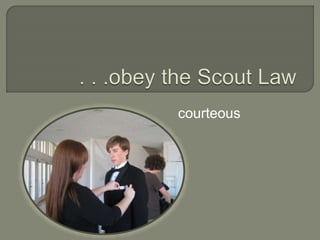 courteous
 