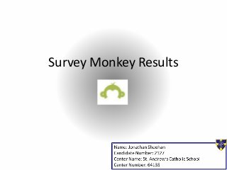 Survey Monkey Results 
 
