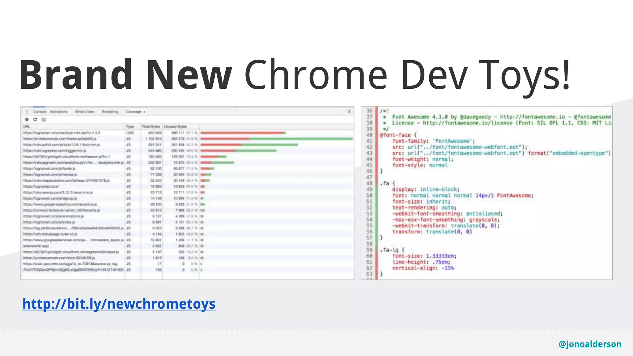 @jonoalderson
http://bit.ly/newchrometoys
Brand New Chrome Dev Toys!
 
