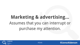 @jonoalderson
2.
Assistants will use past behaviour as a proxy for preference
The way we need to think about advertising changes.
The top and the bottom of the funnel constrict.
 