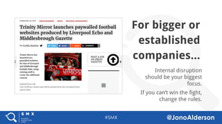 @jonoalderson
For mid-sized brands…
Maybe success doesn’t look like one big ‘super brand’.
Can you stop trying to be the biggest, and be the best
in one or more spaces?
 