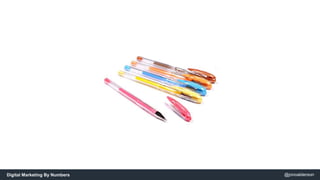 Digital Marketing By Numbers @jonoalderson 
 